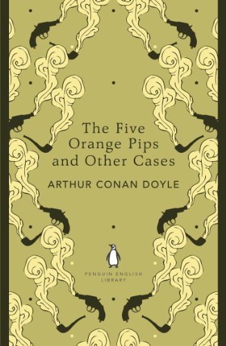 The Five Orange Pips and Other Cases (The Penguin English Library)