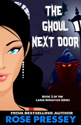 The Ghoul Next Door: A Psychic Cozy Mystery (Larue Donavan Book 3)