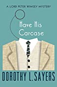 Have His Carcase (The Lord Peter Wimsey Mysteries Book 8)