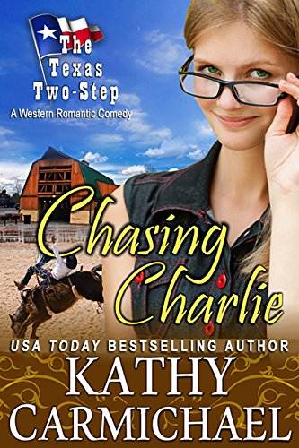 Chasing Charlie: A Romantic Comedy (The Texas Two-Step Series Book 2)