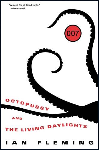 Octopussy and The Living Daylights (James Bond (Original Series) Book 14)