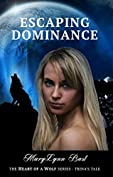 Escaping Dominance: Trina's Tale (Heart of a Wolf)