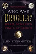 Who Was Dracula?: Bram Stoker's Trail of Blood