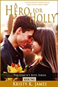 A Hero For Holly (The Coach's Boys Series Book 2)