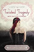 The Twisted Tragedy of Miss Natalie Stewart (Magic Most Foul Book 2)