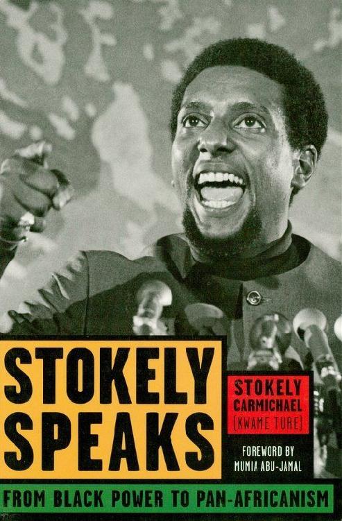 Stokely Speaks: From Black Power to Pan-Africanism