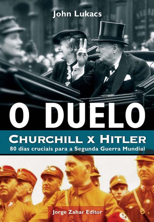 O Duelo: Churchill x Hitler