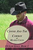 Connie and the Cowboy: Historical Christian Romance (Outlaw Gold Book 1)