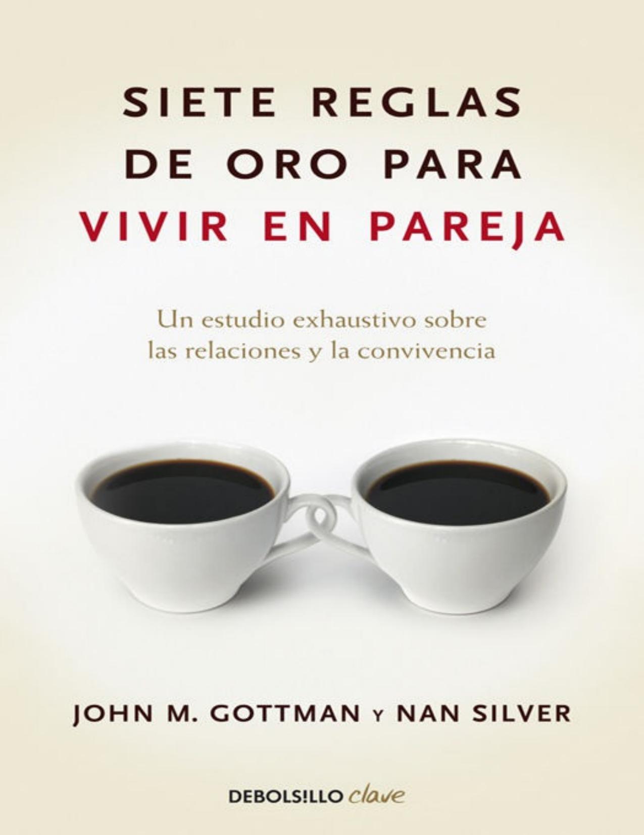 Siete reglas de oro para vivir en pareja: Un estudio exhaustivo sobre las relaciones y la convivencia (Spanish Edition)