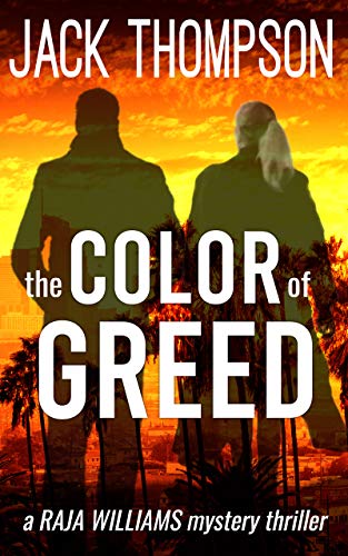 The Color of Greed (Raja Williams Mystery Thriller Series Book 1)