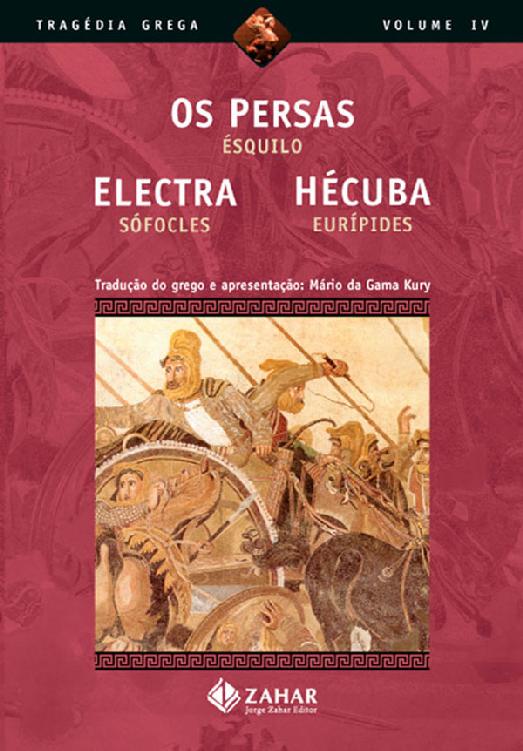 Os Persas, Electra, Hécuba (Tragédia Grega *)