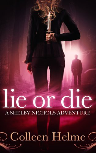 Lie or Die: A Paranormal Women's Fiction Novel (Shelby Nichols Adventure Book 3)