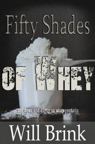 Fifty Shades of Whey