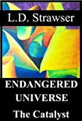 Endangered Universe The Catalyst