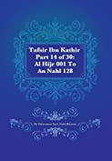 Tafsir Ibn Kathir Part 14 of 30: Al Hijr 001 To An Nahl 128