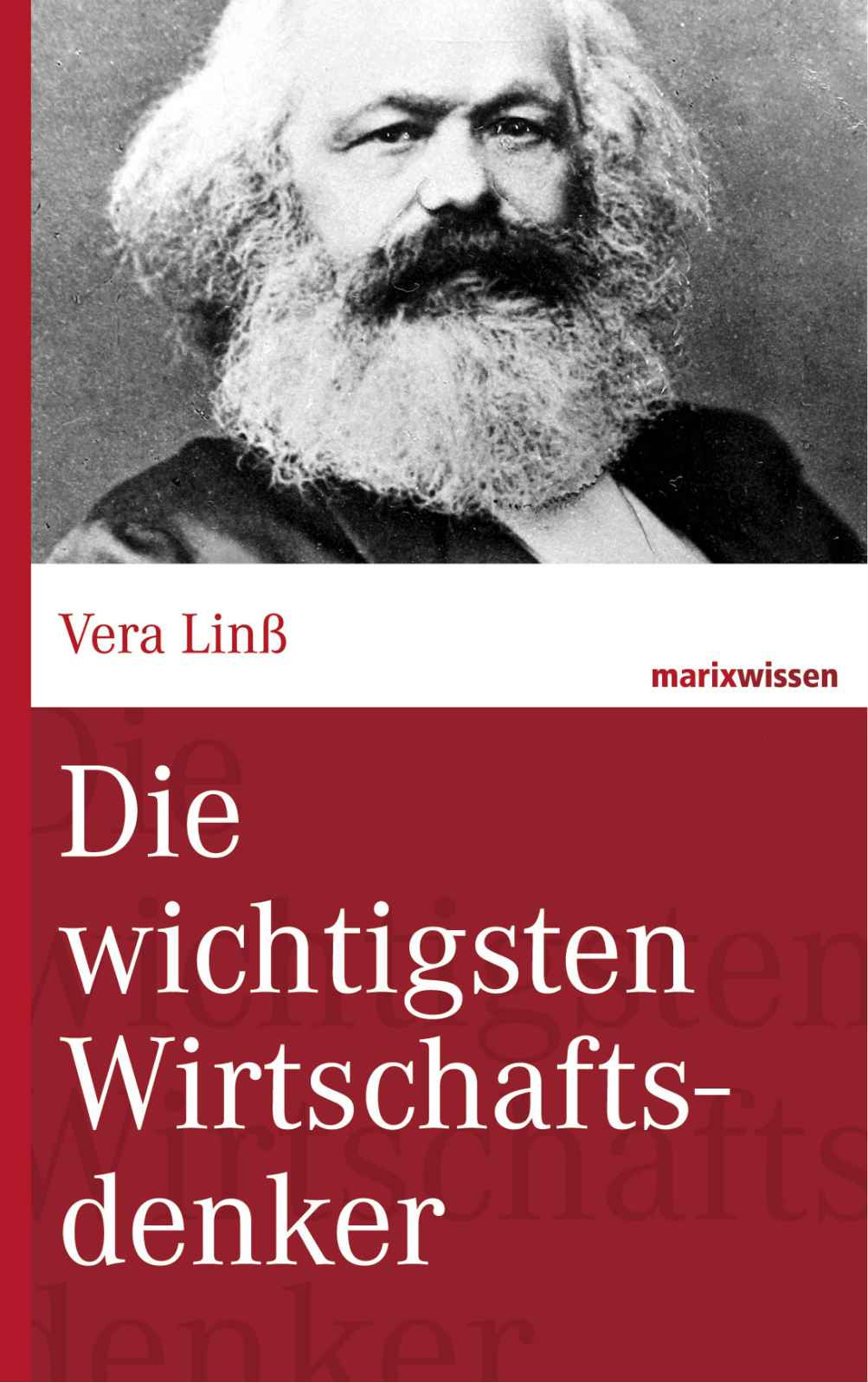 Die wichtigsten Wirtschaftsdenker (marixwissen) (German Edition)