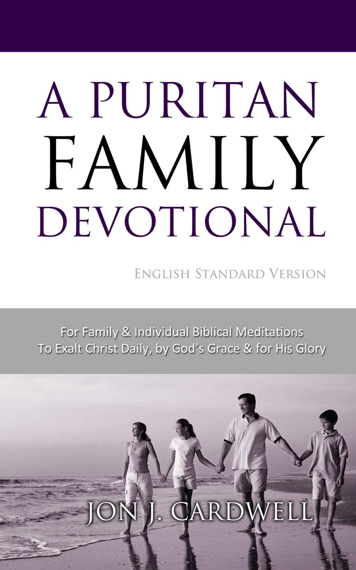 A Puritan Family Devotional: English Standard Version