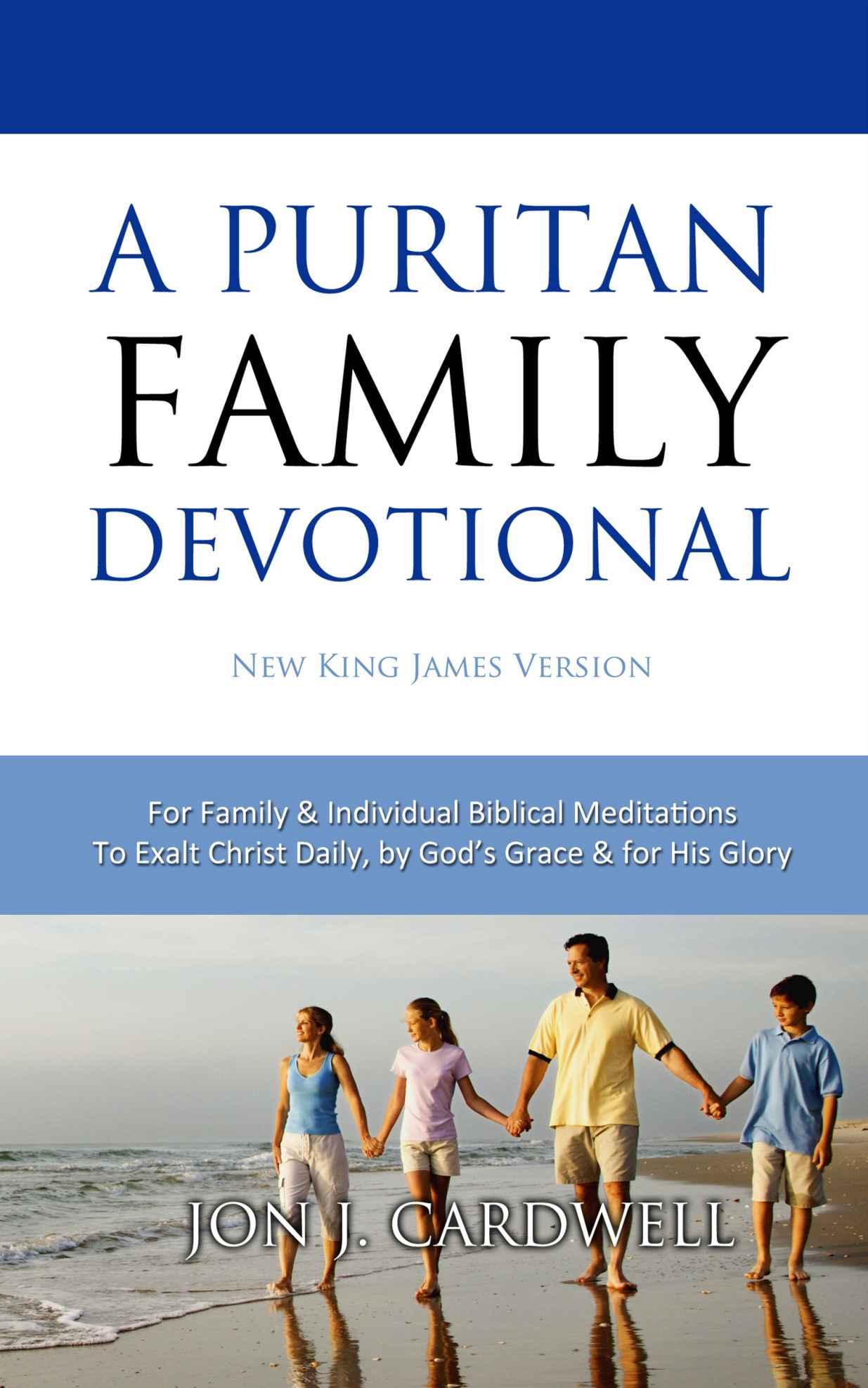 A Puritan Family Devotional: New King James Version