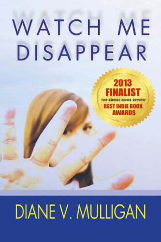 Watch Me Disappear: A Novel