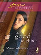 The Good Neighbor (Mills &amp; Boon Love Inspired)