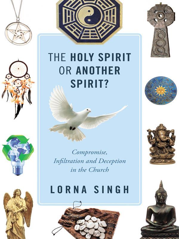 The Holy Spirit or Another Spirit?: Compromise, Infiltration and Deception in the Church