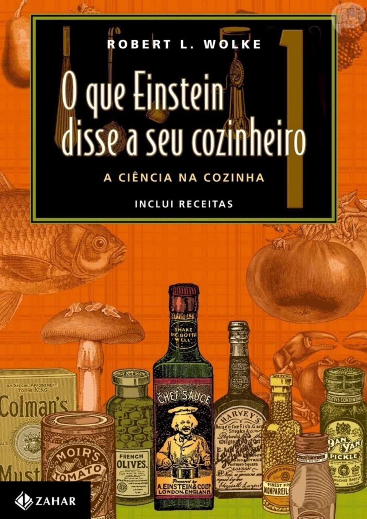 O que Einstein disse a seu cozinheiro - A Ciência na Cozinha