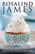 Just For Now (Escape to New Zealand Book 3)