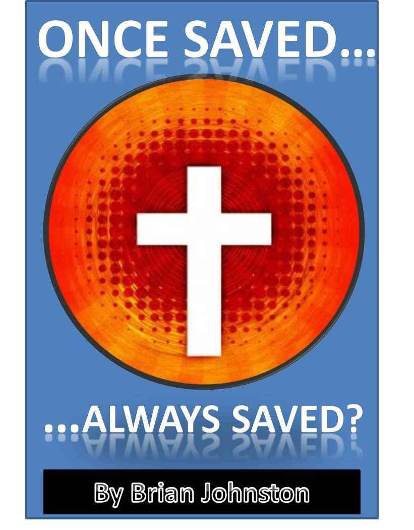 Once Saved...Always Saved? The Reality of Eternal Security