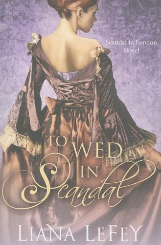 To Wed in Scandal (A Scandal in London Novel)