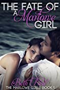 The Fate Of A Marlowe Girl (The Marlowe Girls Book 1)