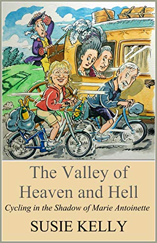 The Valley of Heaven and Hell: Cycling in the Shadow of Marie Antoinette