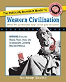 The Politically Incorrect Guide to Western Civilization (The Politically Incorrect Guides)