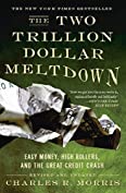 The Two Trillion Dollar Meltdown: Easy Money, High Rollers, and the Great Credit Crash