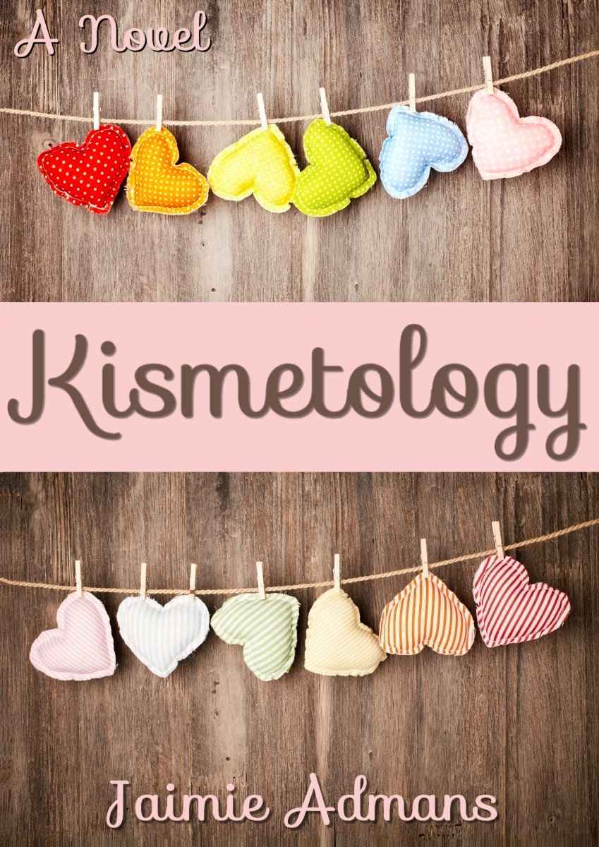 Kismetology: A feel good laugh-out-loud romantic comedy