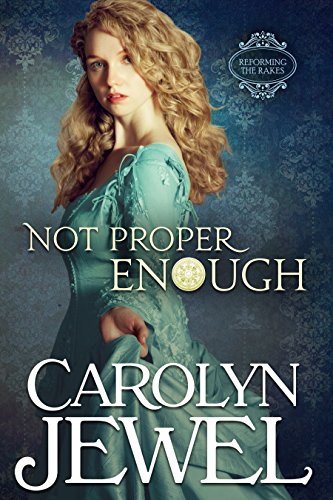 Not Proper Enough: Reforming the Scoundres Series (Reforming the Scoundrels Book 2)