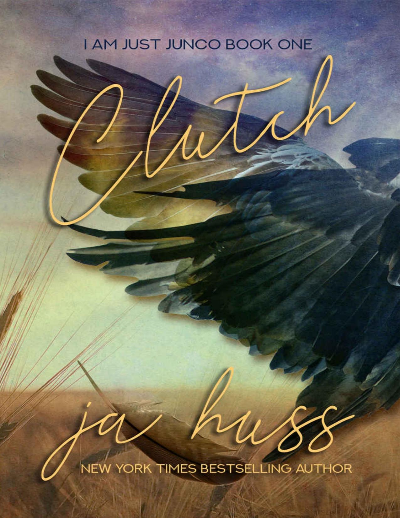 Clutch (I Am Just Junco Book 1)