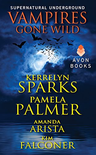 Vampires Gone Wild (Supernatural Underground) (Love at Stake)