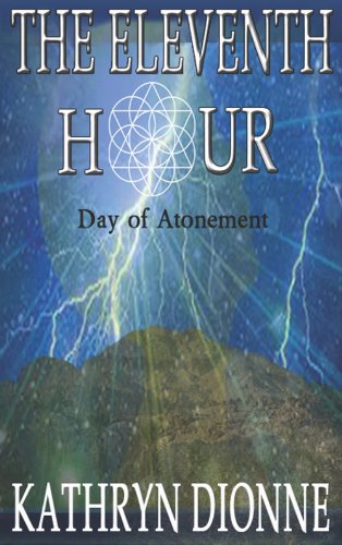 The Eleventh Hour: Day Of Atonement Book II (The Eleventh Hour Trilogy 2)