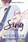 Sing To Me (True Images Series)