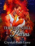The Fire Still Burns