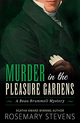 Murder in the Pleasure Gardens (Beau Brummell Regency Mysteries Book 4)