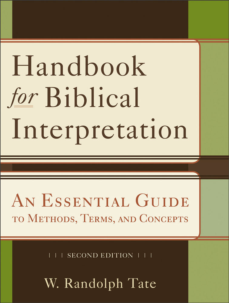 Handbook for Biblical Interpretation: An Essential Guide to Methods, Terms, and Concepts