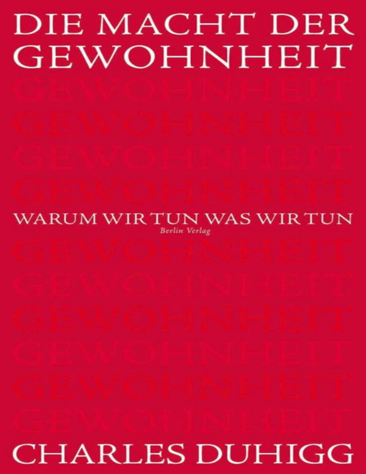 Die Macht der Gewohnheit: Warum wir tun, was wir tun (German Edition)