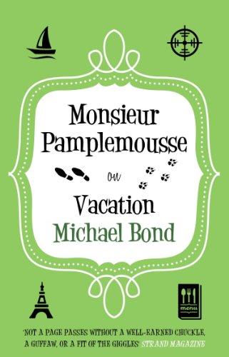 Monsieur Pamplemousse on Vacation: The Francophile's must-read crime caper (Monsieur Pamplemousse Series)