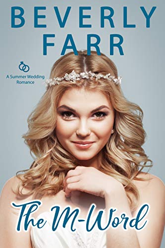 The M-word: A Sweet Romance (Summer Wedding Series Book 2)