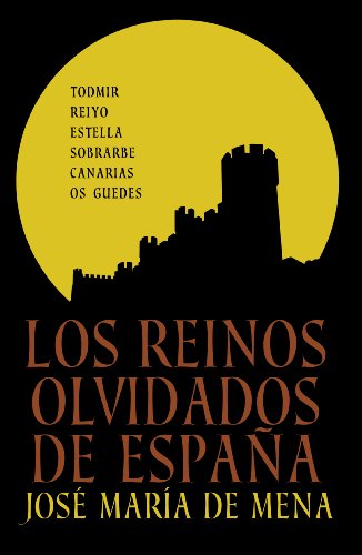 Los reinos olvidados de Espa&ntilde;a (Spanish Edition)