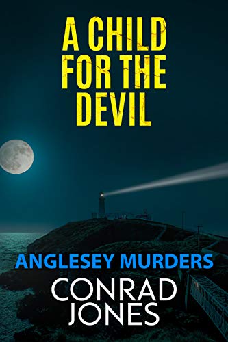 A Child for the Devil: The Anglesey Murders 4; Halloween 2019 Edition