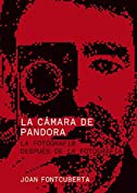 La c&aacute;mara de Pandora: La fotograf&iacute;@ despu&eacute;s de la fotograf&iacute;a (Spanish Edition)