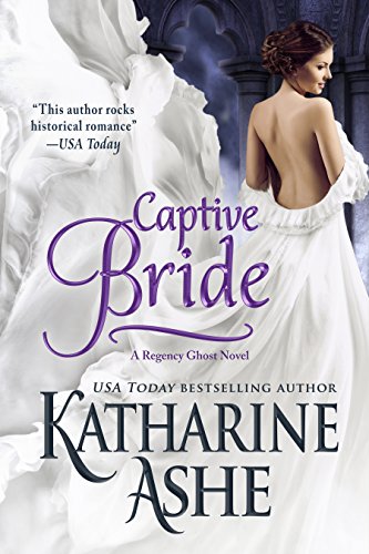 Captive Bride: A Regency Ghost Novel (The Ghost of Gwynedd Castle Book 1)