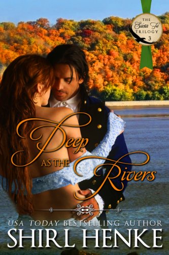 Deep as the Rivers (Santa Fe Trilogy Book 3)